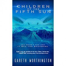 Children of the Fifth Sun - Gareth Worthington