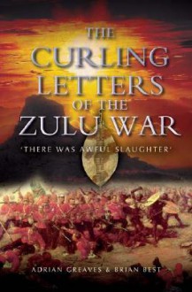 Curling Letters of the Zulu War - Adrian Best, Adrian Best