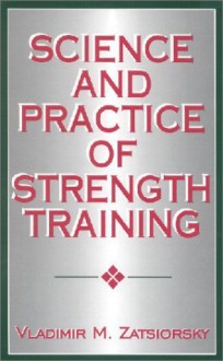 Science and Practice of Strength Training - Vladimir M. Zatsiorsky