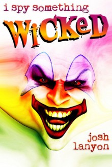 I Spy Something Wicked - Josh Lanyon