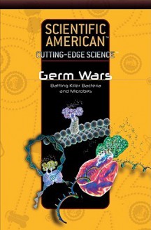 Germ Wars: Battling Killer Bacteria and Microbes - Rosen Publishing Group