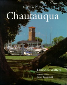 A Year in Chautauqua - Roger Rosenblatt