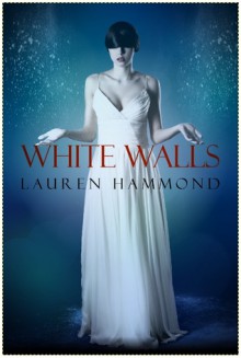 White Walls - Lauren Hammond