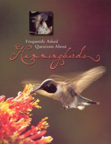 Frequently asked Questions About Hummingbirds - Rose Houk