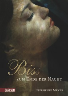 Bella und Edward, Band 4: Biss zum Ende der Nacht - Stephenie Meyer