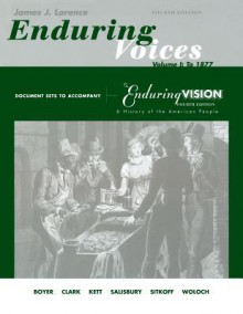 Enduring Voices: Document Sets to Accompany the Enduring Vision: A History of the American People : Volume I, to 1877 (4th Edition) - James Lorence