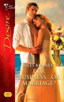 For Business...Or Marriage? (Silhouette Desire) - Jules Bennett