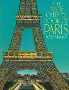 The Inside-Outside Book of Paris - Roxie Munro