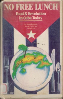 No Free Lunch: Food & Revolution in Cuba Today - Michael Scott, Joseph Collins