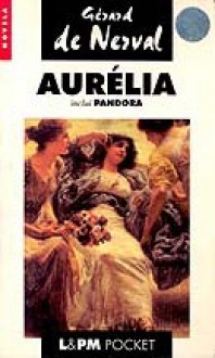 Aurélia (inclui Pandora) - Gérard de Nerval, Paulo Hecker Filho