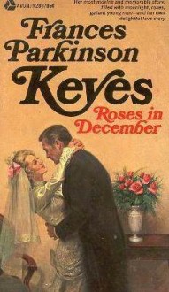 Roses in December - Frances Parkinson Keyes