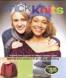 Chick Knits (Step by StepTechnique Guidebook) - Julia Cooper