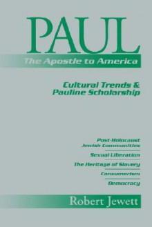 Paul the Apostle to America: Cultural Trends and Pauline Scholarship - Robert Jewett