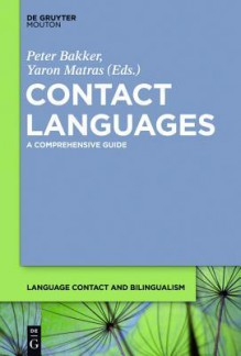 Contact Languages: A Comprehensive Guide - Peter Bakker