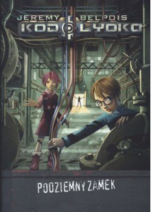 Podziemny zamek (Kod Lyoko, #1) - Jeremy Belpois, Davide Morosinotto