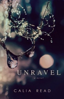Unravel - Calia Read