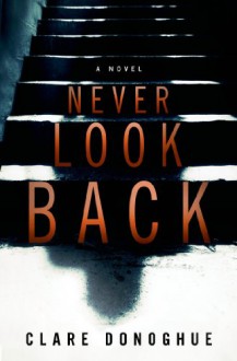 Never Look Back (Mike Lockyer Novels) - Clare Donoghue