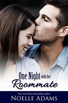 One Night with her Roommate - Noelle Adams