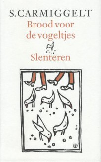 Brood voor de vogeltjes & Slenteren - Simon Carmiggelt