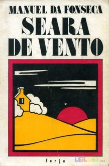 Seara de Vento - Manuel da Fonseca