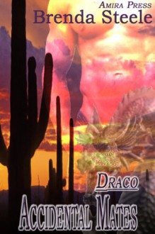 Accidental Mates: Draco (Book 1) - Brenda Steele