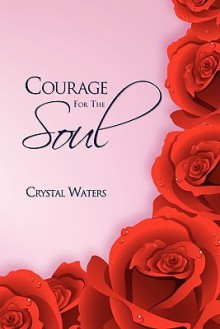 Courage for the Soul - Crystal Waters