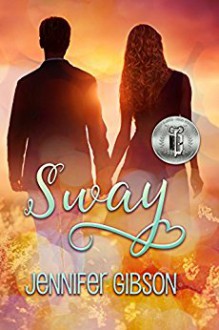 Sway (Book #1) - Jennifer Gibson