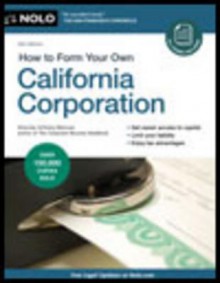 How to Form Your Own California Corporation - Diana Fitzpatrick, Stephen Fishman, Anthony Mancuso