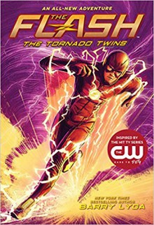 The Flash: The Tornado Twins - Barry Lyga