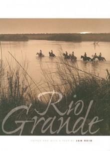 Rio Grande - Jan Reid