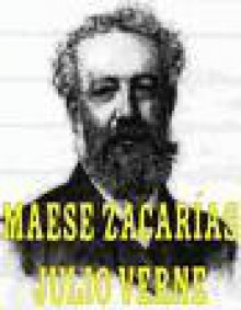 Maese Zacarias - Jules Verne