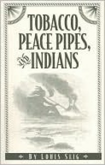 Tobacco Peacepipes & Indians - Treasure Chest Books