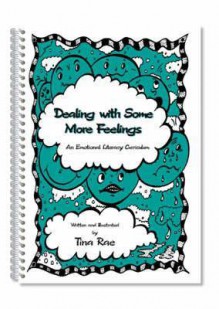 Dealing with Some More Feelings: An Emotional Literacy Curriculum for Children Aged 7 to 12 - Tina Rae