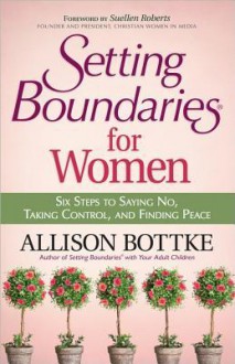 Setting Boundaries for Women - Allison Bottke