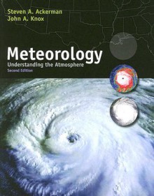 Meteorology: Understanding the Atmosphere - Steven Ackerman