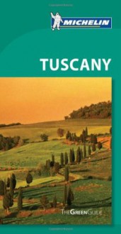 Michelin Green Guide Tuscany - Michelin Travel Publications