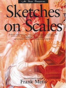 At Your Fingertips: Sketches on Scales - Frank Metis