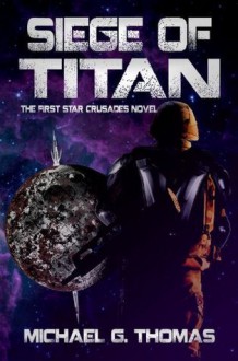 Siege of Titan - Michael G. Thomas
