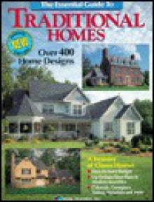 The Essential Guide to Traditional Homes: A Treasury of Classic Homes - Home Planners Inc