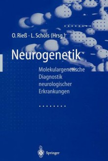 Neurogenetik: Molekulargenetische Diagnostik Neurologischer Erkrankungen - Olaf Rie, Ludger Sch Ls