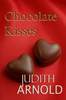 Chocolate Kisses - Judith Arnold