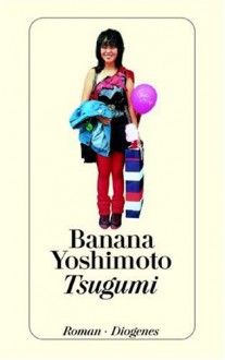 Tsugumi - Banana Yoshimoto, Annelie Ortmanns