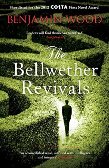 The Bellwether Revivals by Benjamin Wood (20-Dec-2012) Paperback - Benjamin Wood