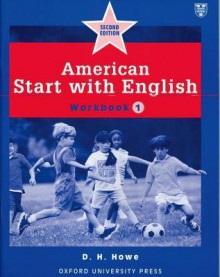 American Start with English 1: Workbook - D.H. Howe