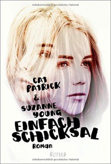 Einfach Schicksal - Cat Patrick, Suzanne Young, Anja Malich