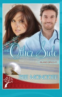 The Other Side (Island Girls Trilogy) (Volume 1) - Zee Monodee