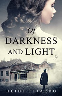 Of Darkness and Light - Heidi Eljarbo