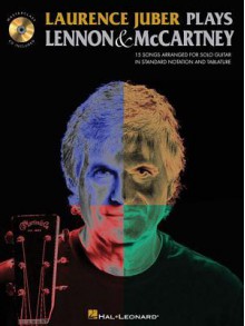 Laurence Juber Plays Lennon & McCartney [With CD (Audio)] - Laurence Juber