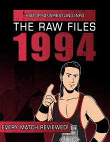 The Raw Files: 1994 - Lee Maughan, Arnold Furious, James Dixon, Bob Dahlstrom, Rick Ashley