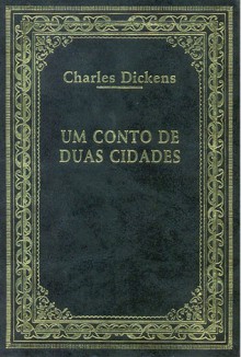 Um Conto de Duas Cidades - Charles Dickens